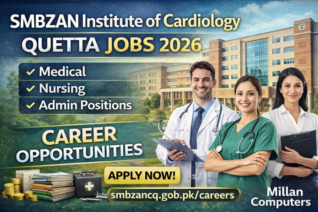 SMBZAN Institute of Cardiology Quetta Jobs 2026 – Latest Medical, Nursing & Admin Vacancies